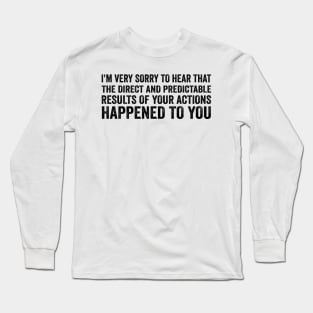 That's Not Karma, That's Consequences - Funny Sarcasm Text Style Black Font Long Sleeve T-Shirt